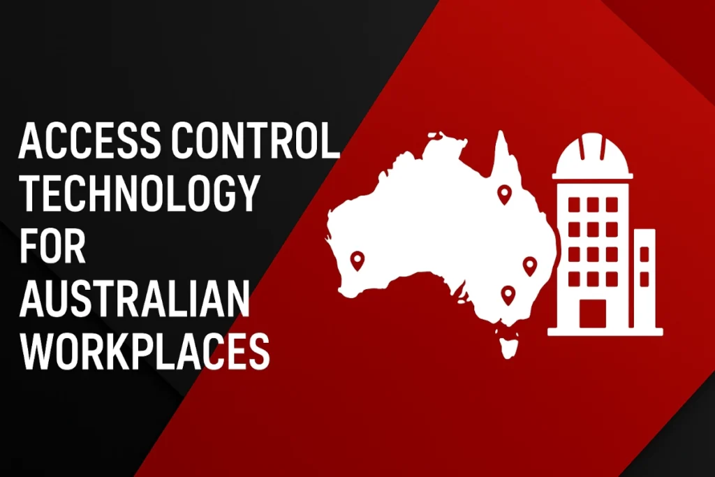 Access Control Technology For Australian Workplaces
